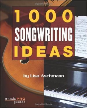 1000 Songwriting Ideas: Music Pro Guides