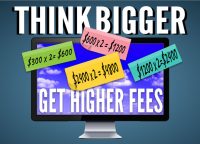 Think Bigger to Get Higher Fees